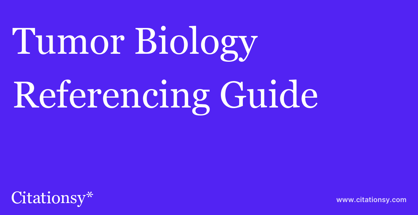 cite Tumor Biology  — Referencing Guide